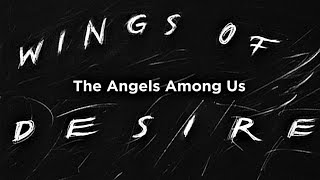 Watch Wings of Desire: The Angels Among Us Trailer