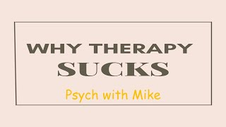 Why Therapy Sucks