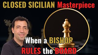 CLOSED SICILIAN Masterpiece: When a BISHOP RULES the BOARD