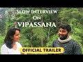 Slow Interview on Vipassana