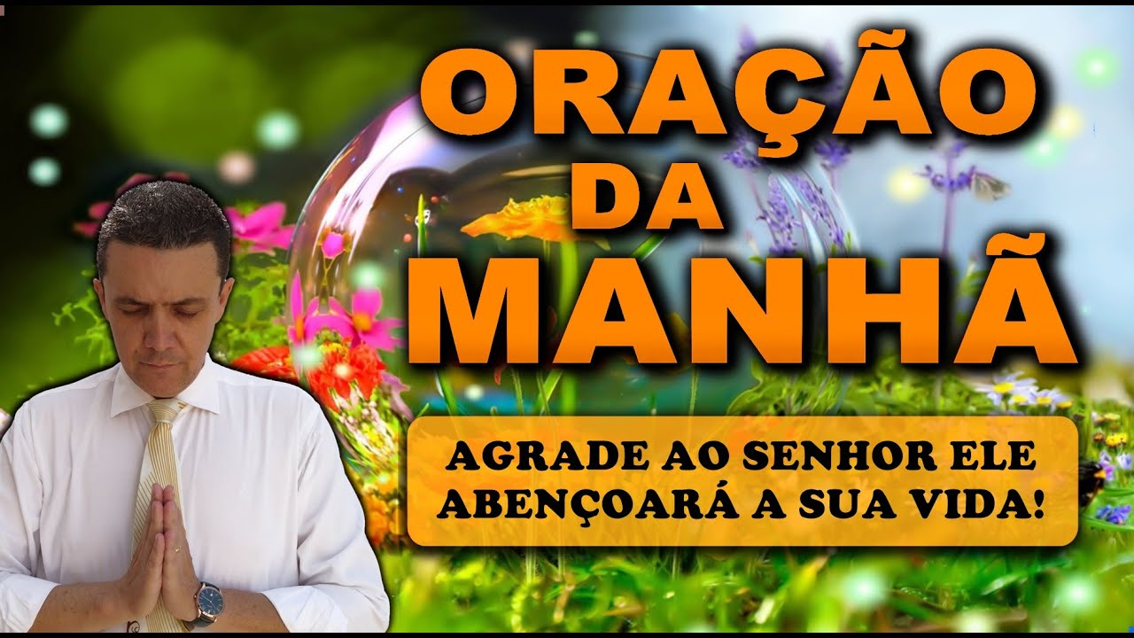 ((🔴)) ORAÇÃO DA MANHÃ DE HOJE AGRADE AO SENHOR ELE ABENÇOARÁ A SUA VIDA!