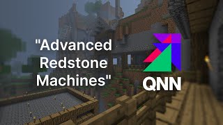 QNN #1.7 - Advanced Redstone Machines