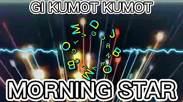 MORNING STAR GIKUMOT KUMOT DJ BOMBOM #Morningstar#Gikumotkumot#djbombomph #gornevlogtv #subscribes