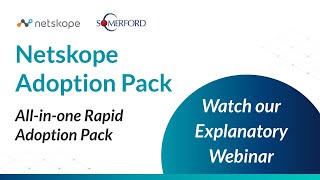 @Netskope All-in-one Rapid Adoption Pack Offering—Providing Next-Gen SWG, CASB and/or DLP Solutions