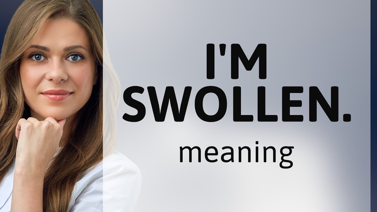 Understanding "I'm Swollen" A Guide to English Phrases YouTube