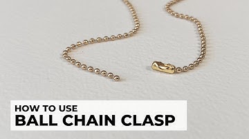 Jewelry making: How to attach a ball chain clasp