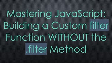 Mastering JavaScript: Building a Custom filter Function WITHOUT the .filter Method
