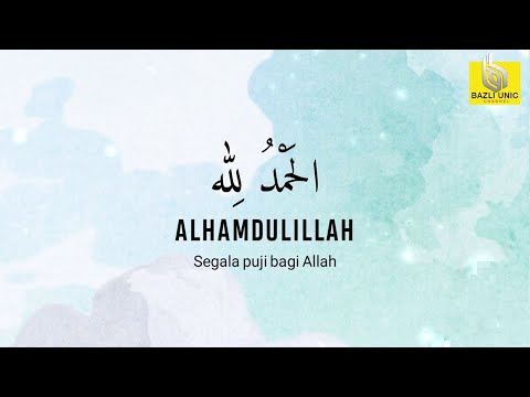 DZIKIR ALHAMDULILLAH ٱلْحَمْدُ لِلَّٰهِ 1000 - BAZLI UNIC Daily | Zikir Harian - الأذكار اليومية