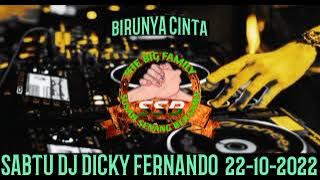 BIRUNYA CINTA SABTU DJ DICKY FERNANDO  22-10-2022 AYAK JANDA ASYIKKK @DJDICKYFERNANDO