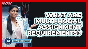 What Are Multi-Modal Assignment Requirements?
