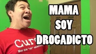 Mama Soy Drogadicto Parodia