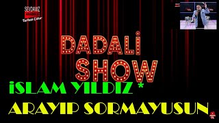 Arayıp Sormayusun Ben Öldüm mü Kaldum mı? İslam Yıldız / Dadali Show Resimi