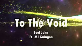 Luel John - To The Void (feat. MJGuingon) edited Resimi