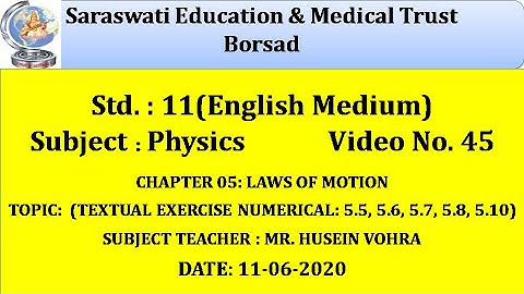 PHY(ENG. MED) CLASS 11|11-06-2020|CHAP 05: LAWS OF MOTION (PART-45) ~ BY HUSEIN VOHRA