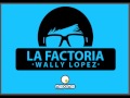 Wally Lopez - La Factoria 357 Máxima FM 11-1-2013