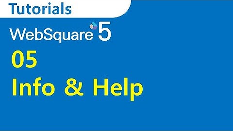 05 Info & Help | SP4 WRM | WebSquare5 - Tutorials