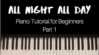 All Night All Day Piano Tutorial Bars 1-4