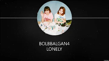 Bolbbalgan4 - Lonely [HAN+ROM+ENG] LYRICS