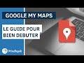  google my maps  le guide pour bien dbuter