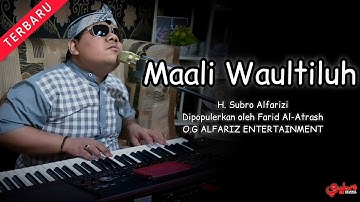Maali Waultiluh  ||  H. Subro Alfarizi  ||  Cipt. Farid Al-Atrash  ||  O.G Alfariz Entertainment