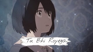 Tu Bhi Royega- [Slow & Reverb] Plug Your Earphone On