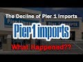 The Decline of Pier 1 Imports...What Happened?