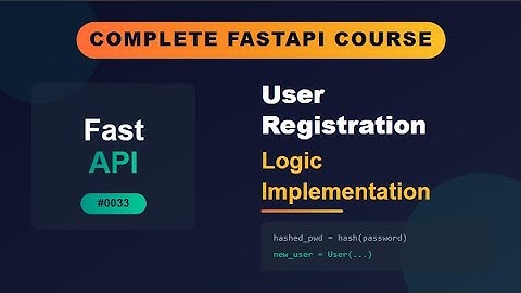 FastAPI # 0033 # User Registration Logic Implementation
