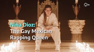 Niña Dioz: The Gay Mexican Rapping Queen