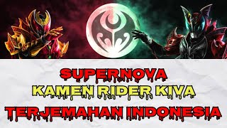 Kamen Rider Kiva ED|Supernova Tetra-Fang|Lirik Terjemahan Indonesia