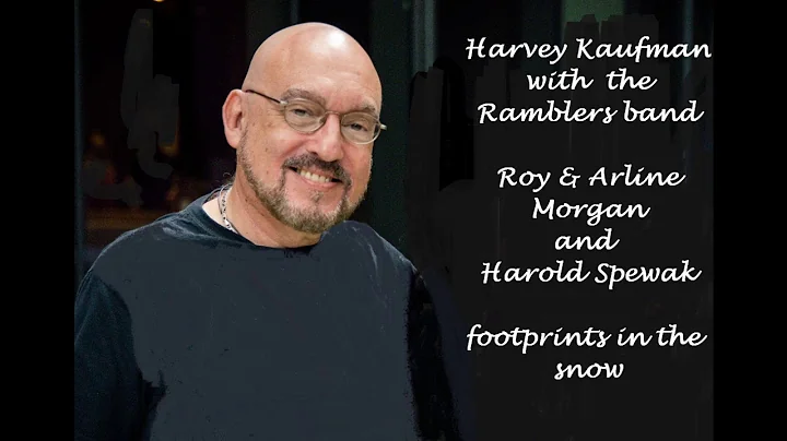 Harvey Kaufman  w/ the Ramblers band .. footprints in the snow 2007