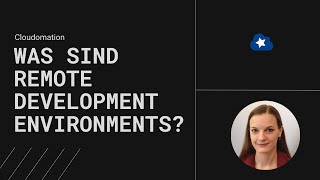 Was sind Remote Development Environments