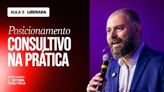 Aula 03 - Posicionamento consultivo na prática