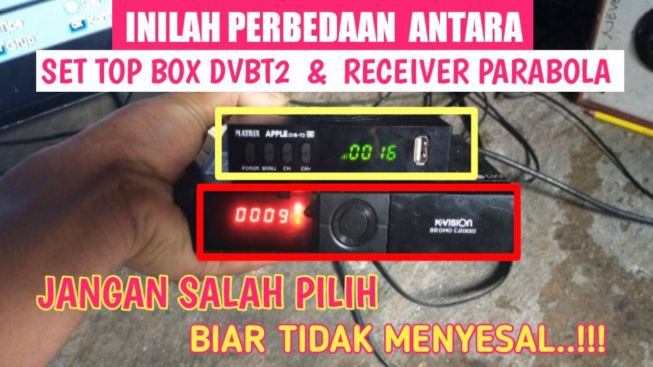 PERBEDAAN ANTARA SET TOP BOX DVBT2 DAN RECEIVER PARABOLA,PILIH SESUAI KEBUTUHAN