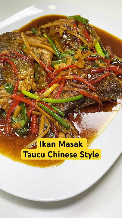 Ikan Masak Taucu Chinese Style, Paling Simple & Sedap!