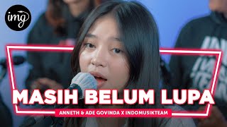 Masih Belum Lupa - Anneth & Ade Govinda Ft. IndomusikTeam | PETIK