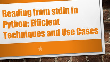 Reading from stdin in Python: Efficient Techniques and Use Cases