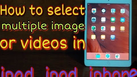 How to select multiple images or videos in ipad..iphone..ipod?