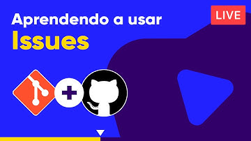 Você sabe usar Issues? - Curso de Git e GitHub