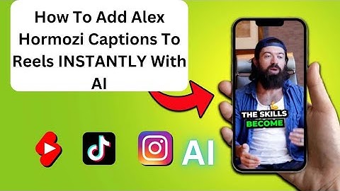 How To Add Alex Hormozi Captions To Reels INSTANTLY With AI