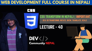 CSS Tutorials - CSS Transform 2D & 3D Properties| Web Development Nepali Course - Tutorial 40