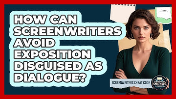 How Can Screenwriters Avoid Exposition Disguised As Dialogue? - Screenwriter