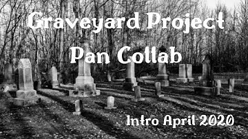 Graveyard Project Pan Collab | Intro April 2020 #graveyardprojectpan