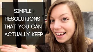 SIMPLE RESOLUTIONS THAT YOU CAN ACTUALLY KEEP » Minimalist Resolution Ideas!