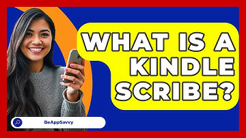 What Is A Kindle Scribe? - Be App Savvy