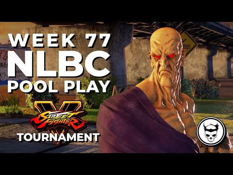 Street Fighter V Tournament - Pool Play @ NLBC Online Edition #77