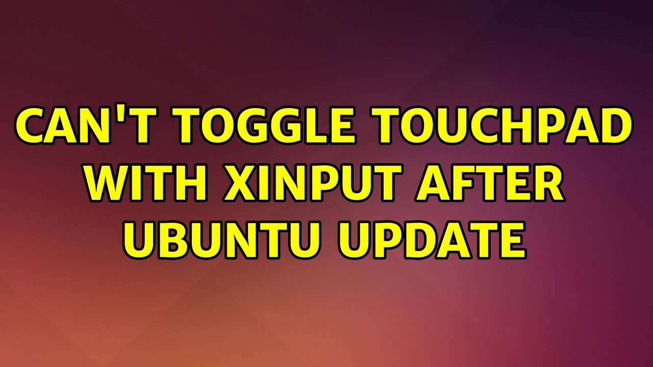 Ubuntu Can't toggle touchpad with xinput after Ubuntu Update YouTube