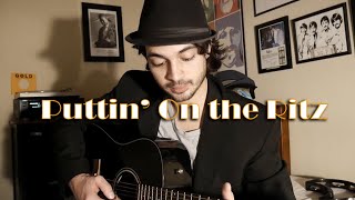 Video thumbnail of "Puttin' On the Ritz - Cover"