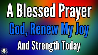 A Blessed Morning Prayer | Start Your Day With God’s Joy and Strength
