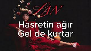 Zeynep Bastık - Lan Lyrics Sözler