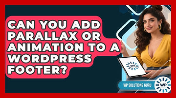 Can You Add Parallax Or Animation To A WordPress Footer? - WP Solutions Guru